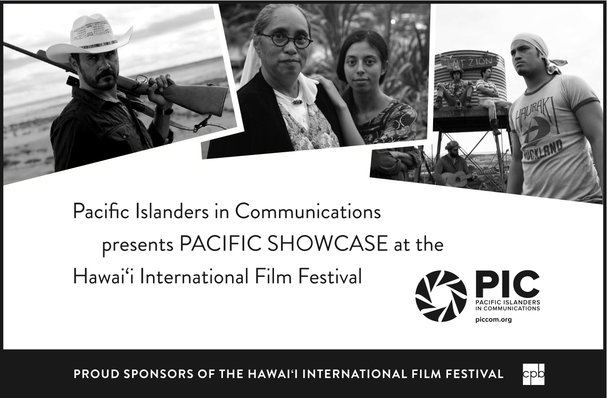 PIC Pacific Showcase at 2013 Hawaii International Film Festival - Pacific  Islanders in Communications